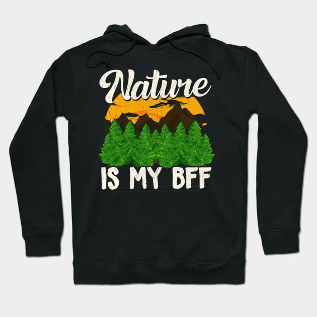 Nature Is My BFF Cute Outdoors Campers & Hikers Hoodie by theperfectpresents